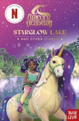 Unicorn Academy: Starglow Lake and other stories - Nosy Crow Ltd, Unicorn Academy (ISBN: 9781805136019)