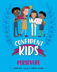 Confident Kids! : Persevere (ISBN: 9781445185842)