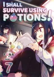 I Shall Survive Using Potions! Volume 7 (ISBN: 9781718371965)