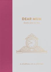 Dear Mum, from you to me (ISBN: 9781907860300)
