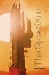 The Spectrum - User Manual (ISBN: 9781837919697)