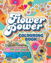 Flower Power Colouring Book (ISBN: 9781398840133)