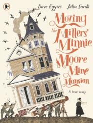 Moving the Millers' Minnie Moore Mine Mansion: A True Story (ISBN: 9781529524130)