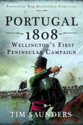 Portugal 1808: Wellington's First Peninsular Campaign (ISBN: 9781036104382)