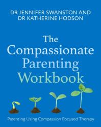 The Compassionate Parenting Workbook - Katherine Hodson (ISBN: 9781472149749)