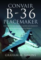 Convair B-36 Peacemaker (ISBN: 9781526787316)
