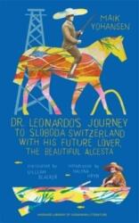 Dr. Leonardo's Journey to Sloboda Switzerland with His Future Lover, the Beautiful Alcesta (ISBN: 9780674291959)