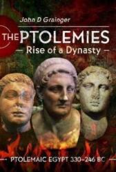 Ptolemies, Rise of a Dynasty - Grainger, John D (ISBN: 9781399090223)