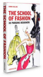 School of Fashion: 30 Parsons Designers - Assouline, "Bradley Jr " Collins, Simon Collins (2014)