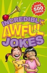 Incredibly Awful Jokes (ISBN: 9781842056721)