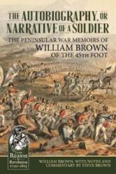 The Autobiography or Narrative of a Soldier (ISBN: 9781911512943)
