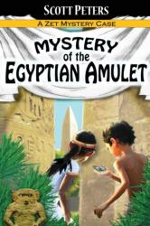 Mystery of the Egyptian Amulet (ISBN: 9780985985219)