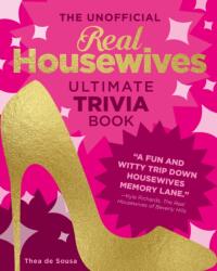 The Unofficial Real Housewives Ultimate Trivia Book (ISBN: 9780760383124)