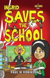 Ingrid Saves the School (ISBN: 9781917022507)