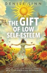 The Gift of Low Self-Esteem (ISBN: 9781837822232)