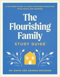 Flourishing Family Study Guide, The (ISBN: 9781496488503)