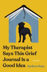 My Therapist Says This Grief Journal Is a Good Idea (ISBN: 9781941360859)