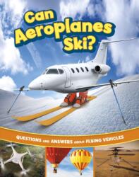 Can Aeroplanes Ski? (ISBN: 9781398258990)