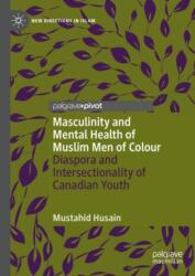 Masculinity and Mental Health of Muslim Men of Colour (ISBN: 9783031686856)