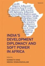 India's Development Diplomacy and Soft Power in Africa (ISBN: 9789360804879)