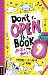 Don't Open This Book Until You're 9! (ISBN: 9781837250196)