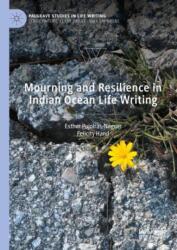 Mourning and Resilience in Indian Ocean Life Writing (ISBN: 9783031463440)
