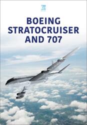 Boeing Stratocruiser and 707 (ISBN: 9781802824605)