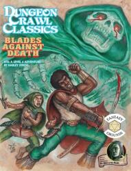 Dungeon Crawl Classics #74: Blades Against Death (ISBN: 9780985681173)