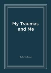 My Traumas and Me (ISBN: 9781916572300)