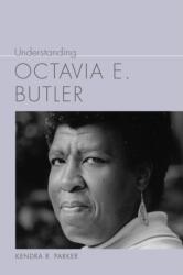 Understanding Octavia E. Butler (ISBN: 9781643365770)