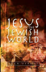 Jesus in the Jewish World - Geza Vermes (ISBN: 9780334043799)