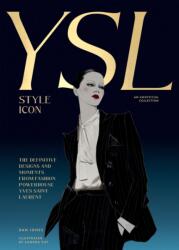 Yves Saint Laurent: Style Icon (ISBN: 9781784887971)