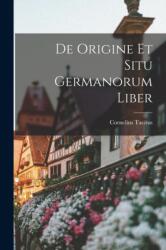 De Origine et Situ Germanorum Liber (ISBN: 9781015964242)
