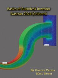 Basics of Autodesk Inventor Nastran 2024 - Matt Weber (ISBN: 9781774591024)