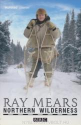Northern Wilderness - Ray Mears (ISBN: 9780340980835)