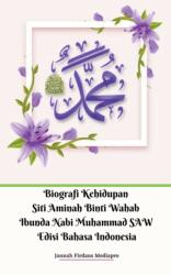 Biografi Kehidupan Siti Aminah Binti Wahab Ibunda Nabi Muhammad SAW Edisi Bahasa Indonesia (ISBN: 9781393165194)