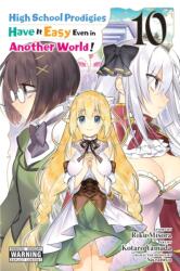 High School Prodigies Have It Easy Even in Another World! , Vol. 10 (ISBN: 9781975324568)