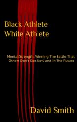 Black Athlete White Athlete (ISBN: 9781732536159)