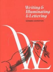 Writing and Illuminating and Lettering (ISBN: 9781526201010)