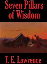Seven Pillars of Wisdom (ISBN: 9781515447030)