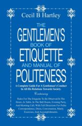The Gentlemen's Book of Etiquette and Manual of Politeness (ISBN: 9789386019776)