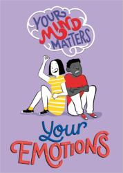 Your Mind Matters: Your Emotions (ISBN: 9781445164700)