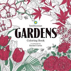 Gardens: A Smithsonian Coloring Book - Smithsonian Institution, Rachel Curtis (ISBN: 9781684058891)