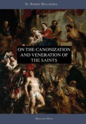 On the Canonization and Veneration of the Saints (ISBN: 9780359525058)