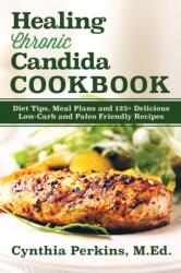 Healing Chronic Candida Cookbook (ISBN: 9781681622491)