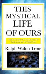 This Mystical Life of Ours (ISBN: 9781515436454)