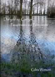 Dafydd Ap Gwilym: Paraphrases and Palimpsests (ISBN: 9781291866803)