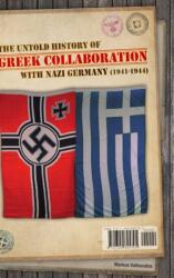 untold history of Greek collaboration with Nazi Germany (ISBN: 9781304845795)