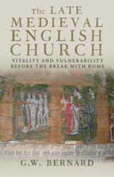 The Late Medieval English Church (ISBN: 9780300197129)