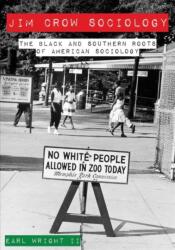 Jim Crow Sociology - The Black and Southern Roots of American Sociology (ISBN: 9781947602571)